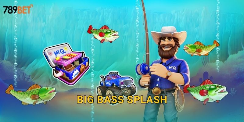 Big Bass Splash 789bet sh - Câu Cá Thưởng Khủng 16 Big Bass Splash 789bet sh – Câu Cá Thưởng Khủng