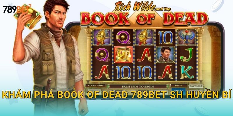 Khám phá Book of Dead 789bet sh huyền bí