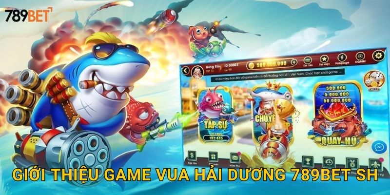Vua Hải Dương 789bet sh - Trở Thành Bá Chủ Biển 2 Giới thiệu game vua hải dương 789bet sh