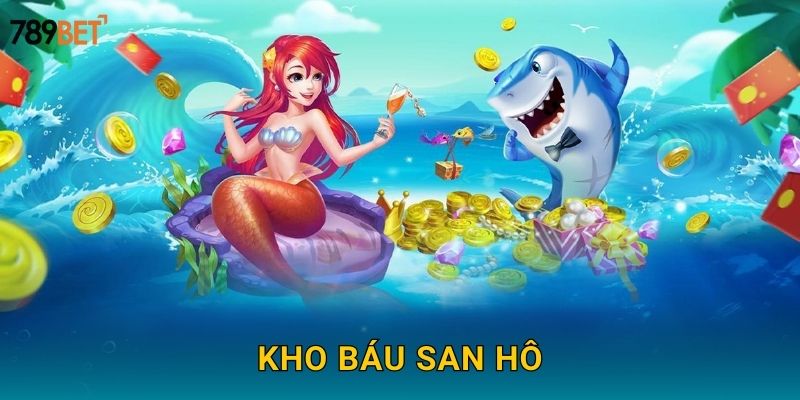 Kho Báu San Hô 789bet sh – Tìm Kho Báu Bí Ẩn