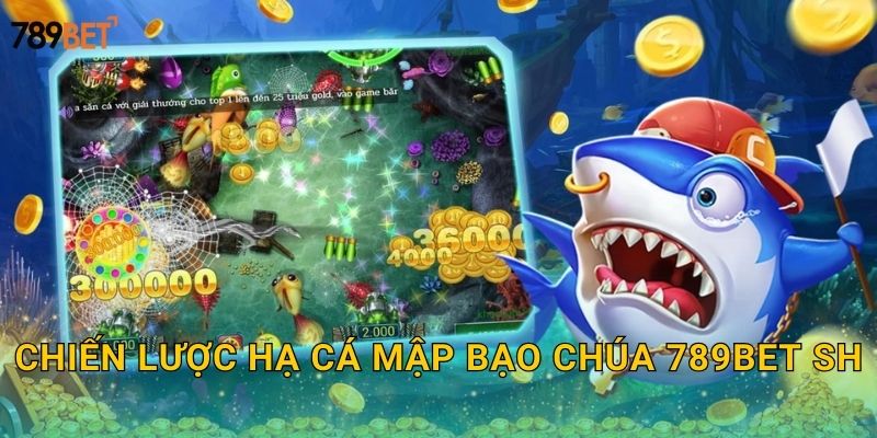 Cá Mập Bạo Chúa 789bet sh - Đối Đầu Hung Thần 3 Chiến lược hạ cá mập bạo chúa 789bet sh