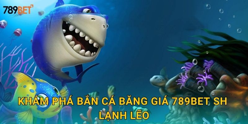 Khám phá bắn cá băng giá 789bet sh lạnh lẽo